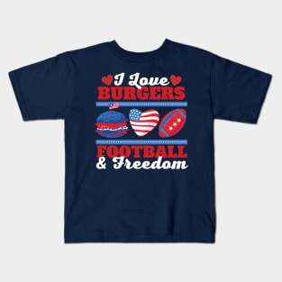 I Love Burgers Football and Freedom 4th of July Kids T-Shirt